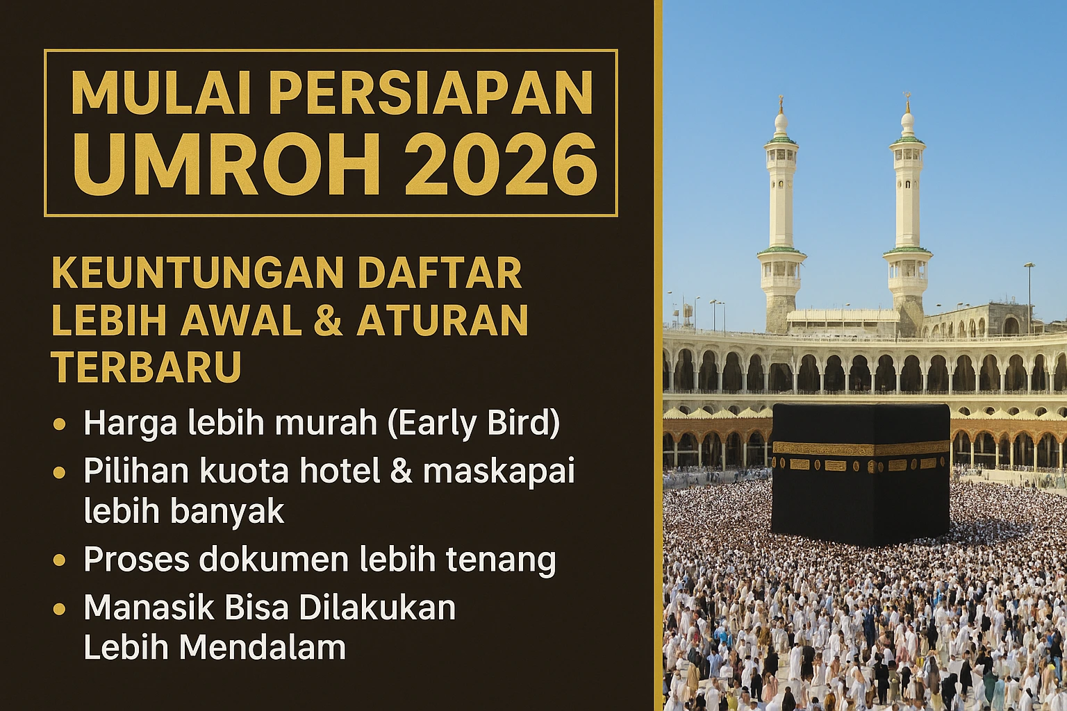 Mulai Persiapan Umroh 2026 dari Sekarang: Keuntungan Daftar Lebih Awal & Aturan Terbaru